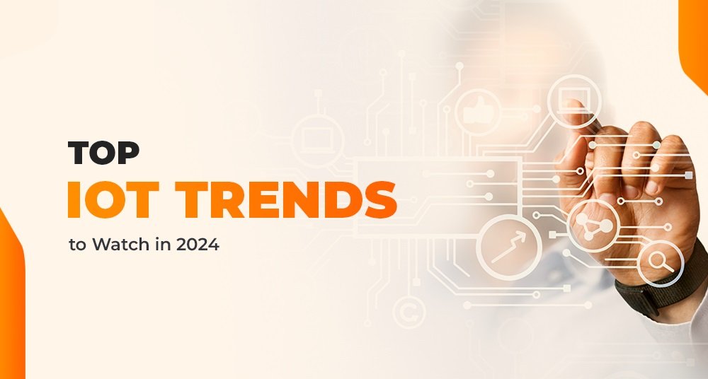 IoT Trends to Watch in 2024